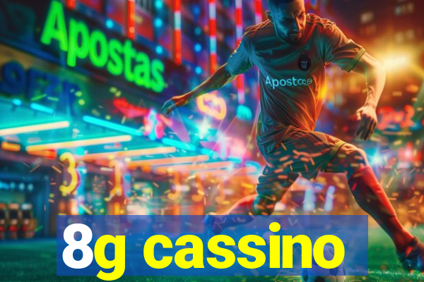 8g cassino